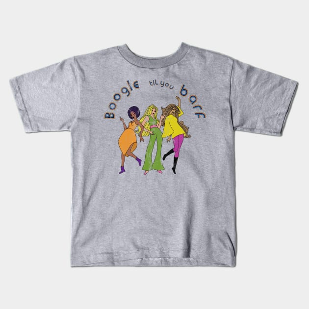 Boogie Til You Barf Kids T-Shirt by Slightly Unhinged